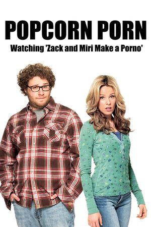 Popcorn Porn: Watching 'Zack and Miri Make a Porno''s poster