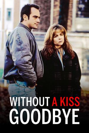 Without a Kiss Goodbye's poster