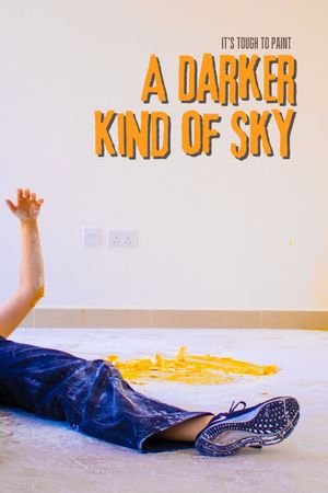 It's Tough to Paint a Darker Kind of Sky's poster