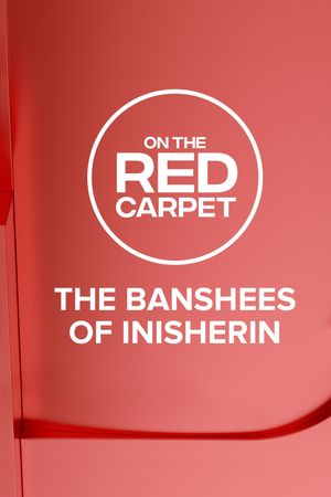 On the Red Carpet Presents: The Banshees of Inisherin's poster