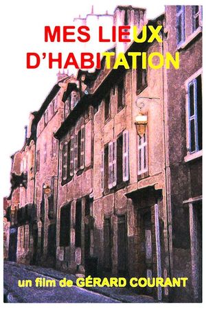 Mes lieux d'habitation's poster