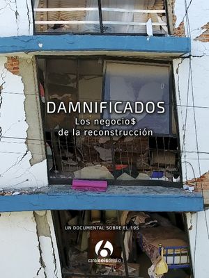 Damnificados: Los negocios de la reconstrucción's poster