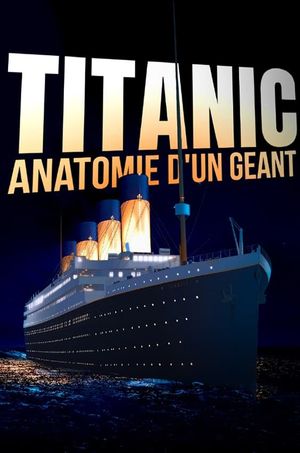 Titanic: Building the World's Largest Ship's poster