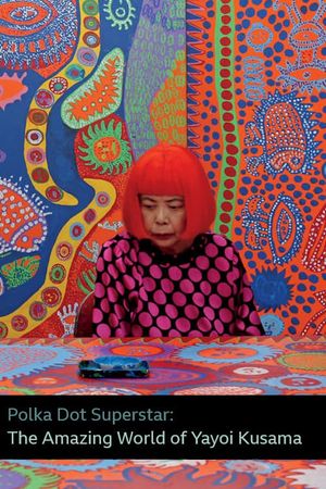 Polka Dot Superstar: The Amazing World of Yayoi Kusama's poster