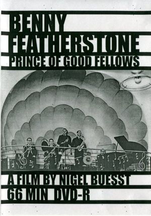 Benny Featherstone: Prince of Good Fellows's poster