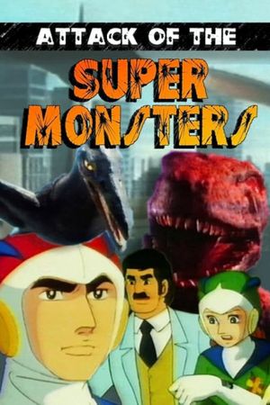 Attack of the Super Monsters's poster