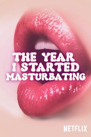 The Year I Started Masturbating's poster