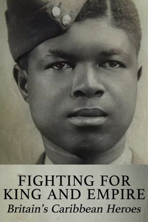 Fighting for King and Empire: Britain's Caribbean Heroes's poster