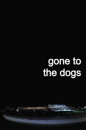 Gone to the Dogs's poster