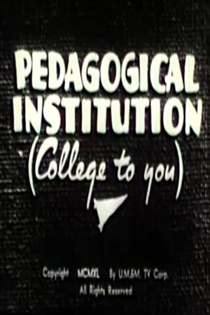 Pedagogical Institution (College to You)'s poster