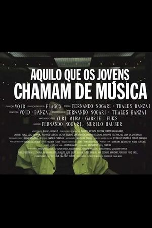 Aquilo que os Jovens Chamam de Música's poster