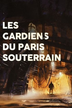 Les gardiens du Paris souterrain's poster image