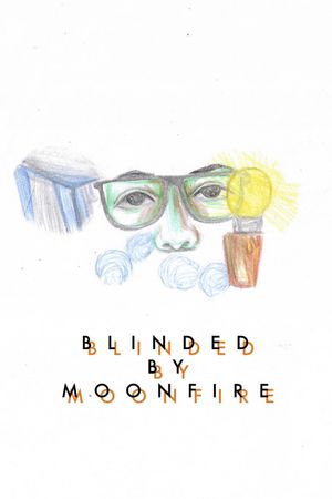 Blinded by Moonfire's poster