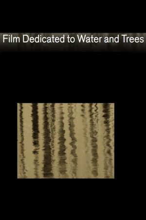 Film Dedicated to Water and Trees's poster