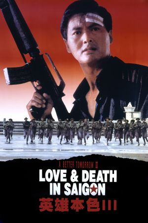 A Better Tomorrow III: Love and Death in Saigon's poster