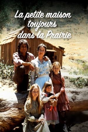 La petite maison toujours dans la prairie's poster