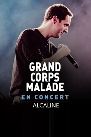 Grand Corps Malade - Alcaline le Concert's poster