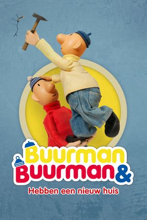 Buurman & Buurman: Hebben een nieuw huis's poster