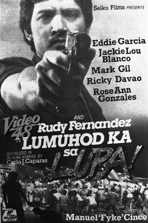 Lumuhod ka sa lupa's poster