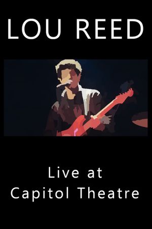 Lou Reed Live at Capitol Theatre's poster