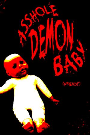 Asshole Demon Baby's poster