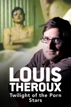 Louis Theroux: Twilight of the Porn Stars's poster