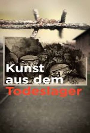 Kunst aus dem Todeslager's poster