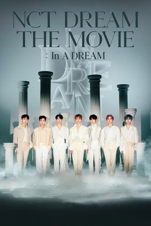 NCT Dream The Movie: In A DREAM's poster