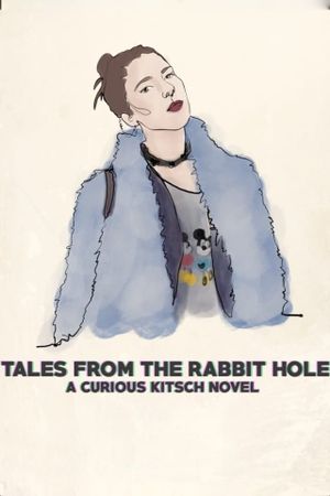 Tales from the Rabbit Hole: A Curious Kitsch Novel's poster