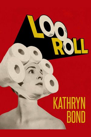 Kathryn Bond: Loo Roll's poster