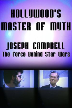 Hollywood's Master of Myth: Joseph Campbell - The Force Behind Star Wars's poster