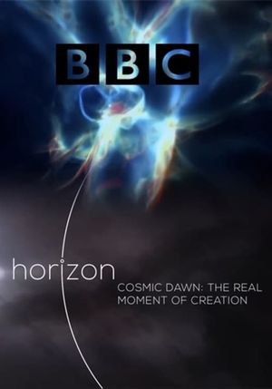 Horizon - Cosmic Dawn: The Real Moment of Creation's poster