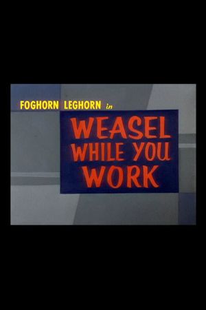 Weasel While You Work's poster
