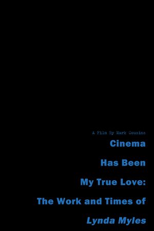Cinema Has Been My True Love: The Work and Times of Lynda Myles's poster