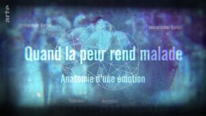 Quand la peur rend malade - Anatomie d'une émotion's poster
