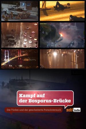 Kampf auf der Bosporus-Brücke - Die Türkei und der gescheiterte Putschversuch's poster