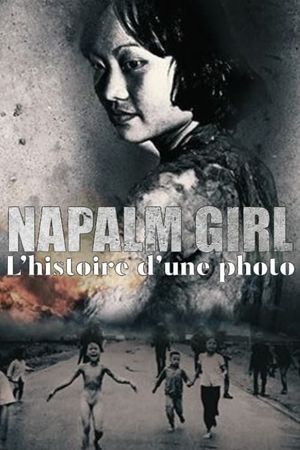 Napalm Girl. The Journey of a Photo's poster