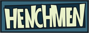 Henchmen's poster
