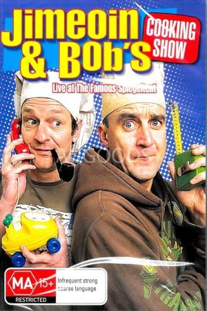 Jimeoin and Bob's Cooking Show: Live at the Famous Spiegeltent's poster