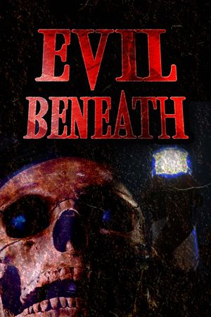 Evil Beneath's poster