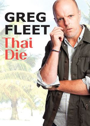 Greg Fleet: Thai Die's poster