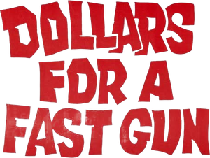 Dollars for a Fast Gun's poster