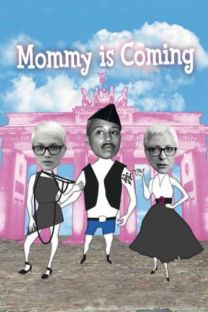 Mommy Is Coming's poster