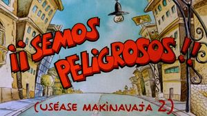 ¡¡Semos peligrosos!! (uséase Makinavaja 2)'s poster