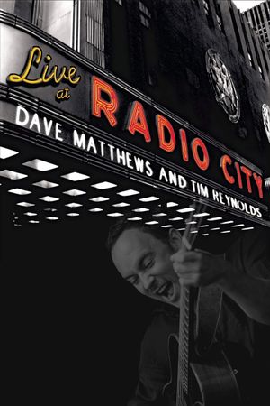 Dave Matthews & Tim Reynolds - Live at Radio City Music Hall's poster