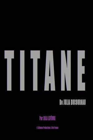 Short Cuts : Titane de Julia Ducournau's poster