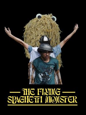 The Flying Spaghetti Monster's poster