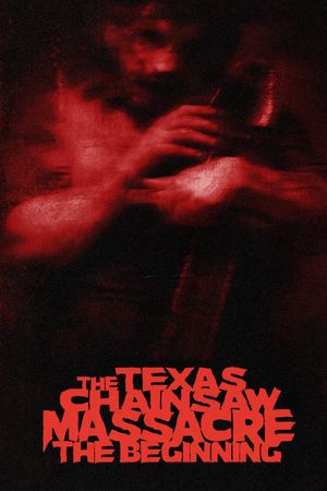 The Texas Chainsaw Massacre: The Beginning's poster