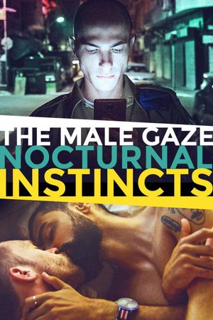 The Male Gaze: Nocturnal Instincts's poster