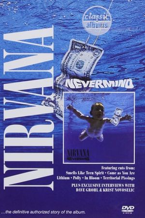 Classic Albums: Nirvana - Nevermind's poster